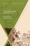 Mito, pragmatismo e imperialismo. La conciencia social en la conquista del imperio azteca