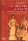 Las Mujeres y la Patria  Nuevas Historias de Amor Historia Argentina
