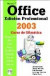 Microsoft Office Edición Professional 2003: Curso de Ofimática
