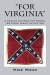 For Virginia a Virginian Who Rode with General Jeb Stuart During the Civil War
