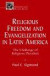 Religious Freedom and Evangelisation in Latin America: Linking Pluralism and Democracy (Religion & Human Rights Series)