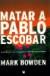 Matar a Pablo Escobar