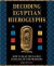 Decoding Egyptian Hieroglyphs: How to Read the Sacred Language of the Pharaohs