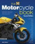 The Motorcycle Book: Everything you need to know about owning, enjoying and maintaining your bike