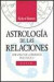 Astrología de Las Relaciones: a la Búsqueda de Uno Mismo en el Reflejo de Los Demás; Vol. v