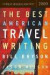The Best American Travel Writing (The Best American Series)