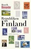 Republiken Finland igår och idag : Finlands historia från inbördeskriget till 2012