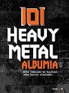 101 Heavy Metal albumia, jotka jokaisen on kuultava edes kerran eläessään