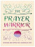 The Prayer Warrior Journal: Devotions and Prayers for a Courageous Faith