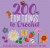 200 Fun Things to Crochet: Decorative Flowers, Leaves, Bugs, Butterflies and More!