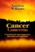 Cancer Concerns: Fighting Cancer Naturally, a 10-Step Program Described and Explained