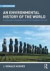 An Environmental History of the World: Humankind's Changing Role in the Community of Life (Routledge Studies in Physical Geography and Environment)
