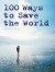 100 Ways to Save the World