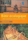 Bâtir écologique : Chronique d'une construction en bois