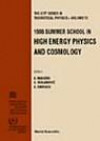 1998 Summer School in High Energy Physics and Cosmology: Ictp, Trieste, Italy, 29 June-17 July 1998 (I C T P Series in Theoretical Physics)