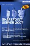 Sharepoint Server 2007 : Tome 2, Mise en oeuvre de solutions et gestion des informations