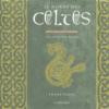 Le monde des Celtes : Traditions Méditations et textes essentiel