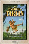 Le syndrome de Tarzan : Libérez-vous des lianes de la dépendance affective