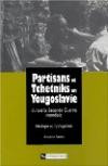 Partisans et Tchetniks en Yougoslavie durant la Seconde Guerre mondiale : Idéologie et Mythogenèse
