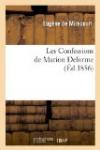 Les Confessions de Marion Delorme: , publiées par de Mirecourt et précédées d'un coup-d'oeil sur le siècle de Louis XIII par Méry
