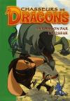 Chasseurs de dragons, Tome 5 : Le dragon par la queue