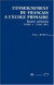 L'enseignement du français à l'école primaire, tome 3 : Textes officiels, 1940-1995