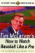 Tim McCarver's Baseball for Brain Surgeons & Other Fans