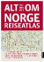 Alt du bør vite om Norge : reiseatla