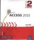 Access 2010 - Coffret de 2 livres : Le Manuel de référence + le Cahier d'exercices