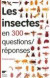 Les insectes en 300 questions/réponses