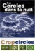 Des cercles dans la nuit : Une enquête inédite sur le phénomènes des crop-circle