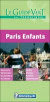 Le Guide Vert : Paris Enfants