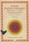 Dante poeta e italiano «legato con amore in un volume». Manoscritti e antiche stampe della raccolta di Livio Ambrogio. Catalogo della mostra di Roma