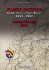 Poste Estensi. Trattato storico e storico-postale 1453-1852. Catalogo dei bolli 2016