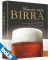 Manuale della birra - Una guida indispensabile per scegliere, acquistare, degustare e abbinare una buona birra