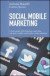 Social mobile marketing. L'innovazione dell'ubiquitois marketing con device mobili, social media e realtà aumentata
