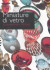 Miniature di vetro. La bomboniera d'artista. Catalogo della mostra (Venezia, 24 marzo-10 giugno 2012). Ediz. illustrata