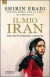 Il mio Iran. Una vita di rivoluzione e speranza