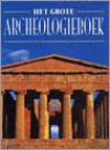 Het grote archeologie boek