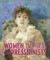 Women Impressionists: Berthe Morisot, Mary Cassatt, Eva Gonzales, Marie Bracquemond