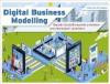 Digital Business Modelling: Digitale Geschäftsmodelle entwickeln und strategisch verankern