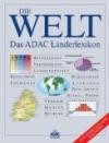 Die Welt. Das ADAC Länderlexikon
