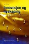 Innovasjon og nyskaping : et samspill mellom gründere, forskere, industri og investorer