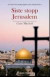 Siste stopp Jerusalem; en øyenvitneskildring fra Mitdøsten