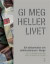 Gi meg heller livet : ein dokumentar om soldatveteranar i Norge