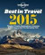 Lonely Planet's Best in Travel 2015: The Best Trends, Destinations, Journeys & Experiences for the Year Ahead (Lonely Planet's the Best in Travel)
