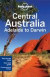 Lonely Planet Central Australia - Adelaide to Darwin (Travel Guide)
