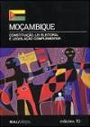 Moçambique - Constituição, Lei Eleitoral e Legislação Complementar