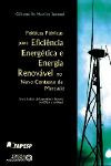 Politicas Publicas Para Eficiencia Energetica e energia : Renovavel no Novo Contexto de Mercado