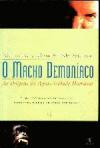 Macho Demoniaco, O : As Origens Da Agressividade Humana